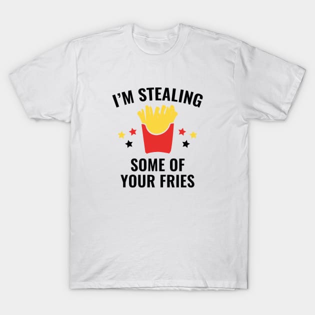 Some Of Your Fries T-Shirt by VectorPlanet